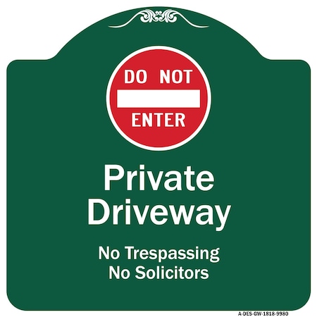 Signmission Do Not Enter Private Driveway No Trespassing Or Solicitors WithAluminum Sign, 18" H, GW-1818-9980 A-DES-GW-1818-9980